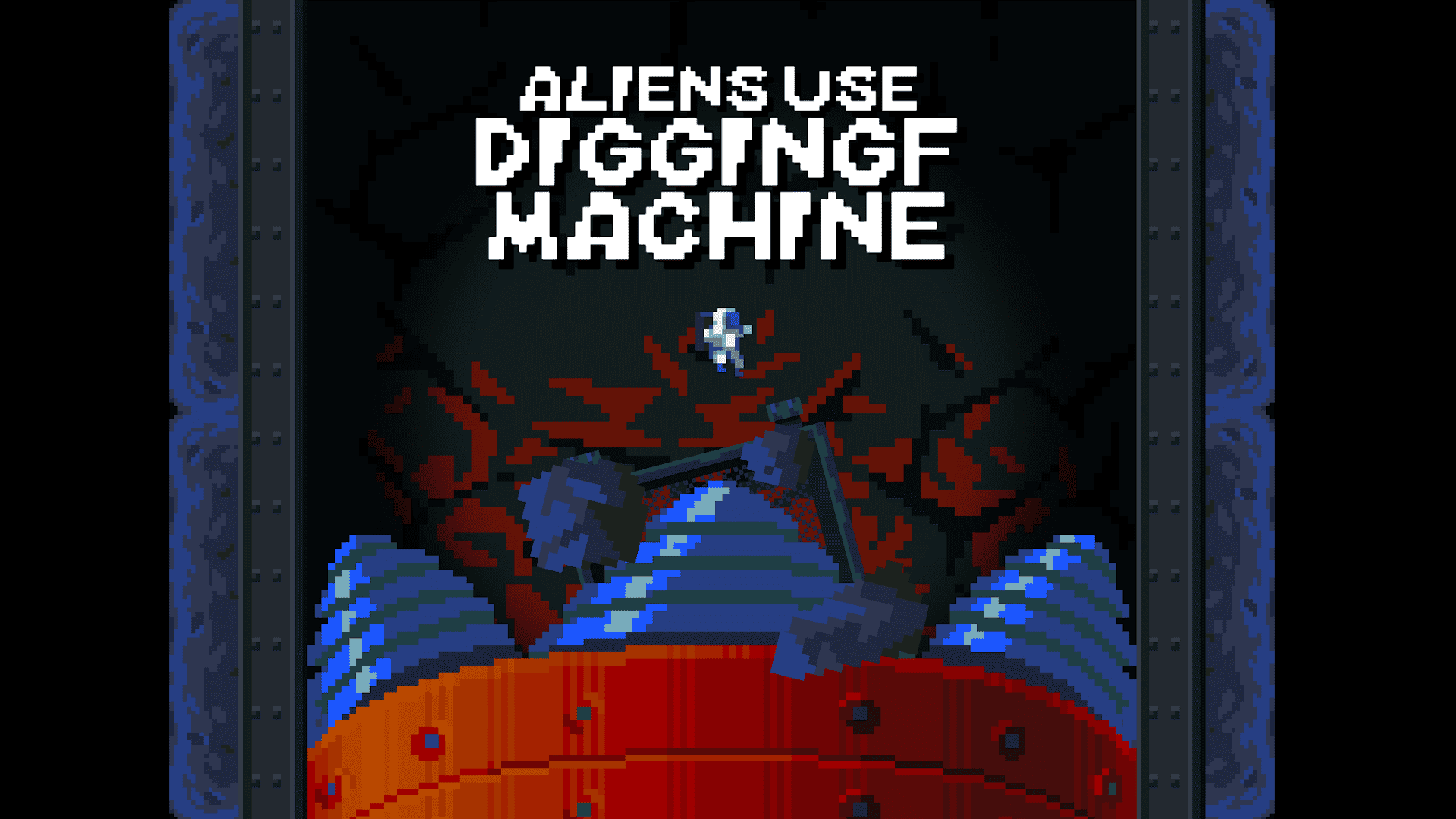 Aliens Use Digging Machine